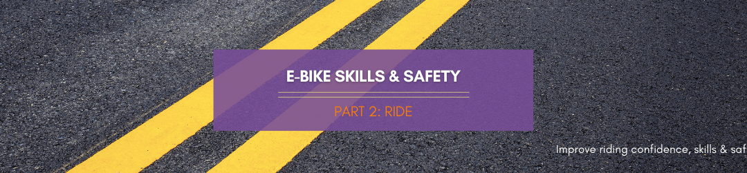 E-Bike Skills & Safety Class (Ride Part 2)