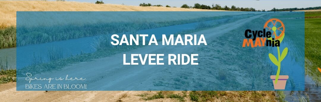 Santa Maria Levee Ride